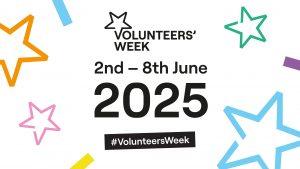 Colourful graphic with text 'Volunteers' Week 2nd - 8th June 2025'