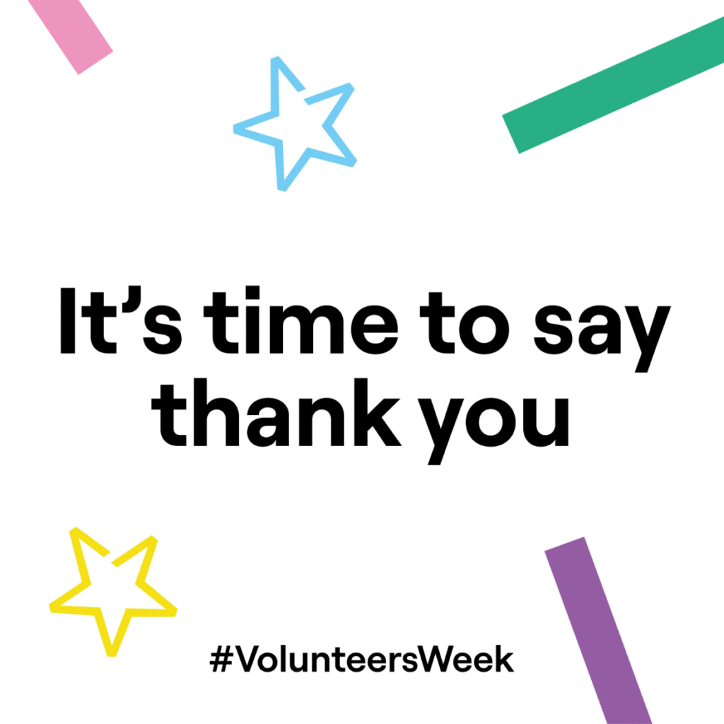 Graphic with colourful stars and confetti which reads, 'It's time to say thank you' with the hashtag 'volunteers week'.