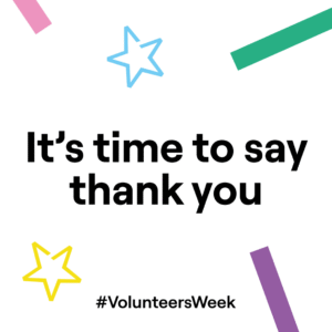 Graphic with colourful stars and confetti which reads, 'It's time to say thank you' with the hashtag 'volunteers week'.